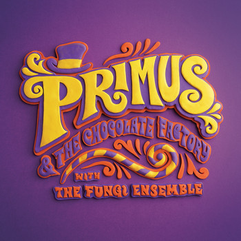 Primus - Primus & The Chocolate Factory with the Fungi Ensemble