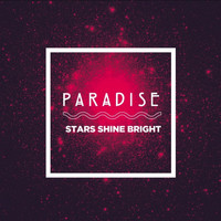 Paradise - Stars Shine Bright - Single