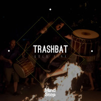Trashbat - Gold Fire