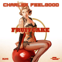 Charles Feelgood - Fruitcake (Original Mix)