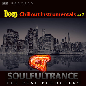 Soulfultrance the Real Producers - Deep Chillout Instrumentals, Vol. 2