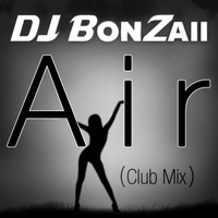 DJ Bonzaii - Air (Club Mix)