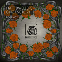 Matt Dwellers - Griz Factory