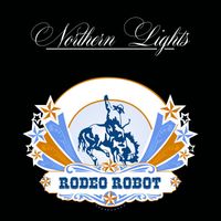 Northern Lights - Rodeo Robot