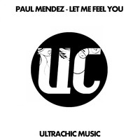 Paul Mendez - Let Me Feel You