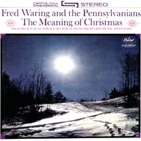 Fred Waring, The Pennsylvanians - The Meaning Of Christmas