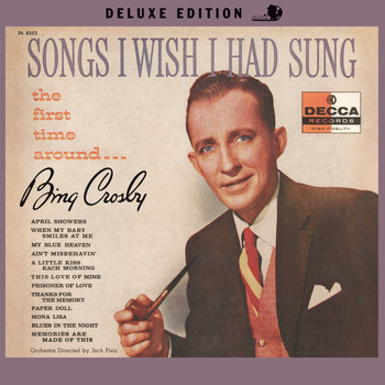 Bing Crosby - Songs I Wish I Had Sung The First Time Around (Deluxe Edition)