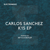 Carlos Sanchez - K15 EP