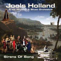 Jools Holland & His Rhythm & Blues Orchestra - Sirens of Song