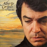 Alberto Cortez - Como el primer día