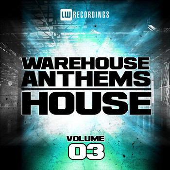 Various Artists - Warehouse Anthems: House Vol. 3