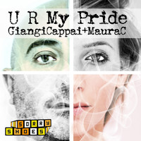 Giangi Cappai & Maura C - U R My Pride