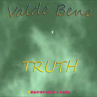 Valde Bene - Truth