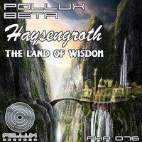 Pollux Beta - Haysengroth The Land Of Wisdom