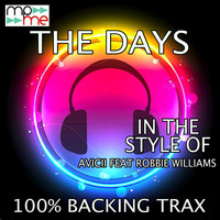 100% Backing Trax - The Days (Originally Performed by Avicii feat. Robbie Williams) [Karaoke Versions]