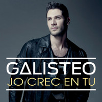 Jose Galisteo - Jo Crec en Tu