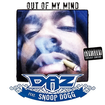 Daz Dillinger - Out of My Mind (feat. Snoop Dogg) - Single