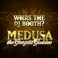 Medusa - Whrs The Dj Booth?