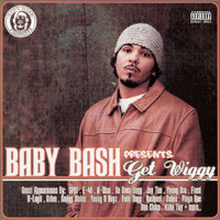 Baby Bash - Get Wiggy