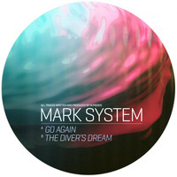 Mark System - Go Again/ The Diver's Dream