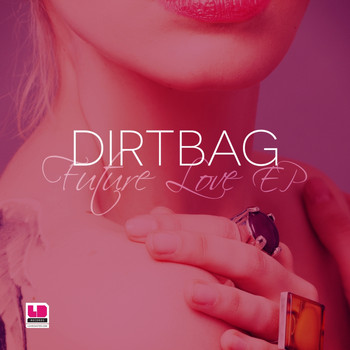 Dirtbag - Future Love EP