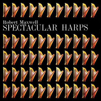 Robert Maxwell - Spectacular Harps