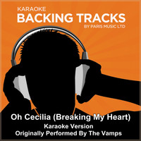 Paris Music - Oh Cecilia-Breaking My Heart (Originally Performed By The Vamps) [Karaoke Version]