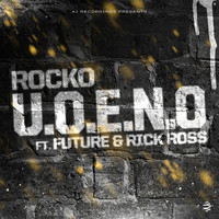 Rocko - U.O.E.N.O. (feat. Future & Rick Ross) - Single