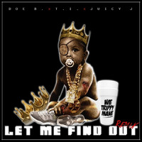 Doe B - Let Me Find Out (Remix) (feat. T.I. & Juicy J) - Single