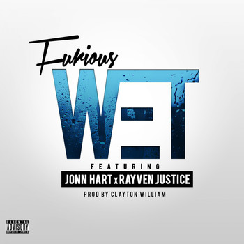 Furious - Wet (feat. Rayven Justice & Jonn Hart) - Single
