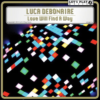 Luca Debonaire - Love Will Find A Way