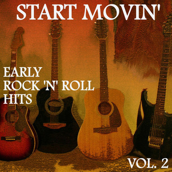 Various Artists - Start Movin': Early Rock 'n' Roll Hits, Vol. 2