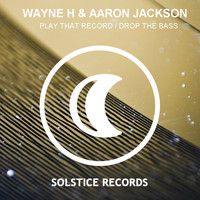 Wayne H & Aaron Jackson - Play That Record