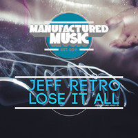 Jeff Retro - Lose It All