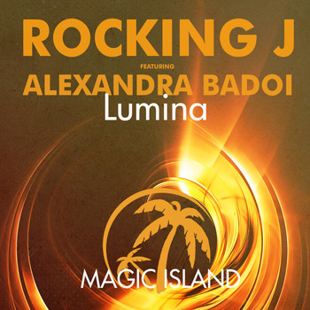 Rocking J featuring Alexandra Badoi - Lumina