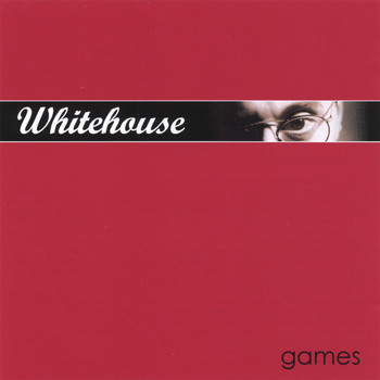 Whitehouse - Games