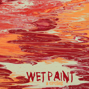 Wet Paint - A Circling
