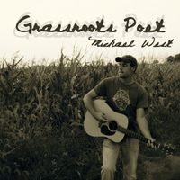 Michael West - Grassroots Poet