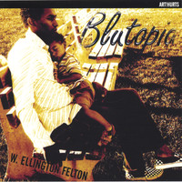 W. Ellington Felton - Blutopia