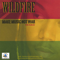 Wildfire - Make Music Not War