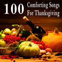 Patriotic Fathers - 100 Comforting Songs for Thanksgiving