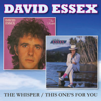 David Essex - The Whisper / This One's for You