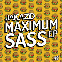 JAKAZiD - Maximum Sass EP