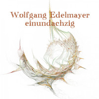 Wolfgang Edelmayer - Einundachzig