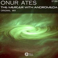Onur Ates - The Merger With Andromeda