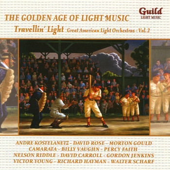 Various Artists - The Golden Age of Light Music: Great American Light Orchestras