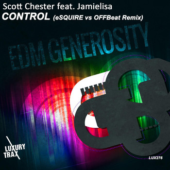Scott Chester feat. Jamielisa - Control (Esquire vs. Offbeat Remix) - EDM Generosity