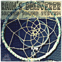 Sacred Sound System - Rain's Deliverer