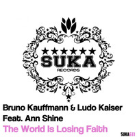 Bruno Kauffmann & Ludo Kaiser feat. Ann Shine - The World Is Losing Faith