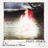 Milou Largo - Chercheuse d'amour